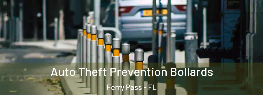  Auto Theft Prevention Bollards Ferry Pass - FL