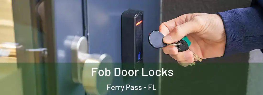  Fob Door Locks Ferry Pass - FL