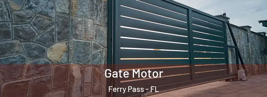  Gate Motor Ferry Pass - FL