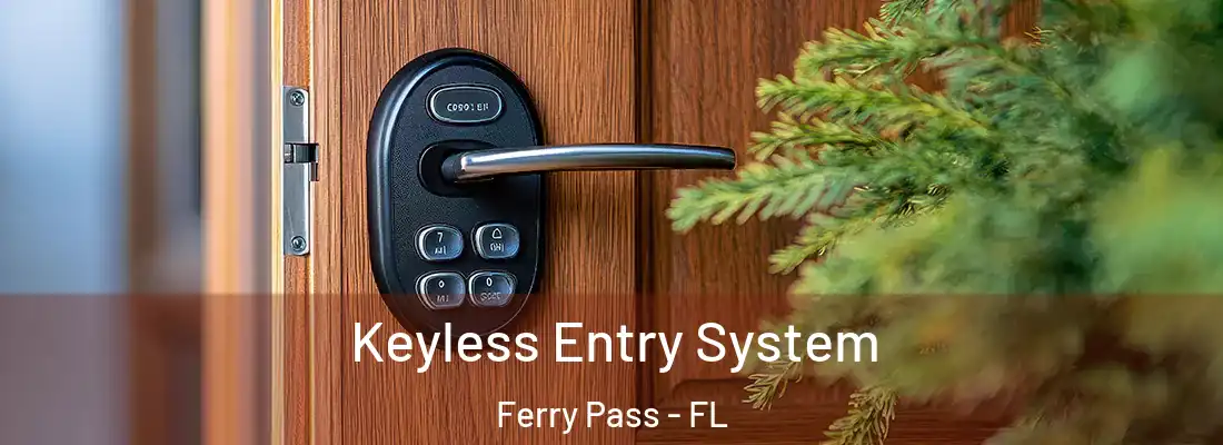 Keyless Entry System Ferry Pass - FL