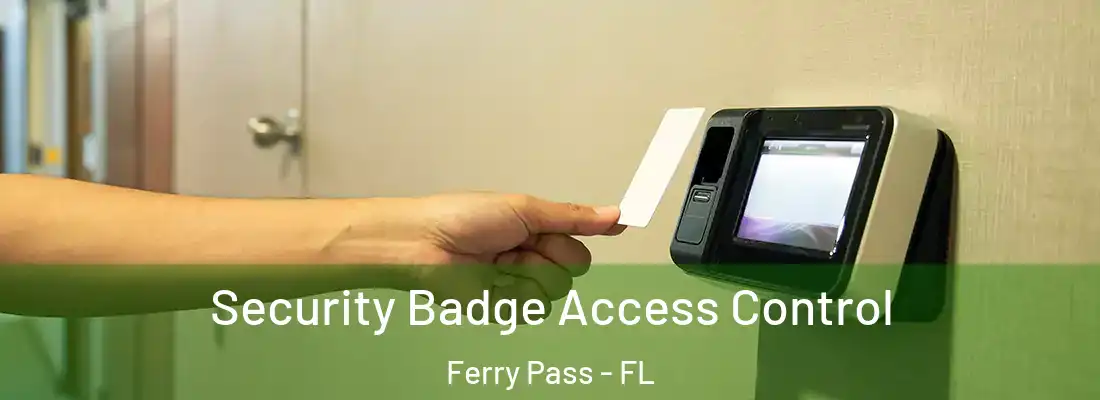 Security Badge Access Control Ferry Pass - FL