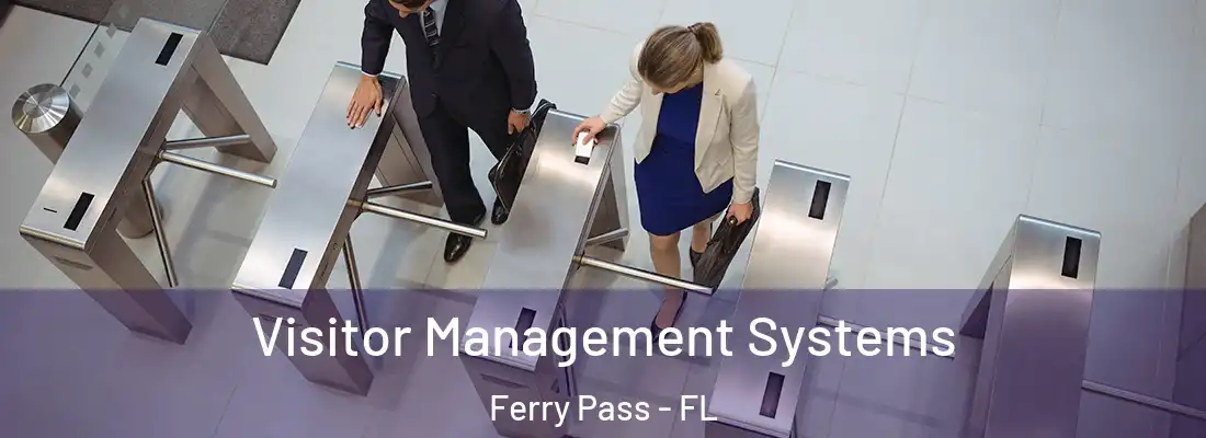  Visitor Management Systems Ferry Pass - FL